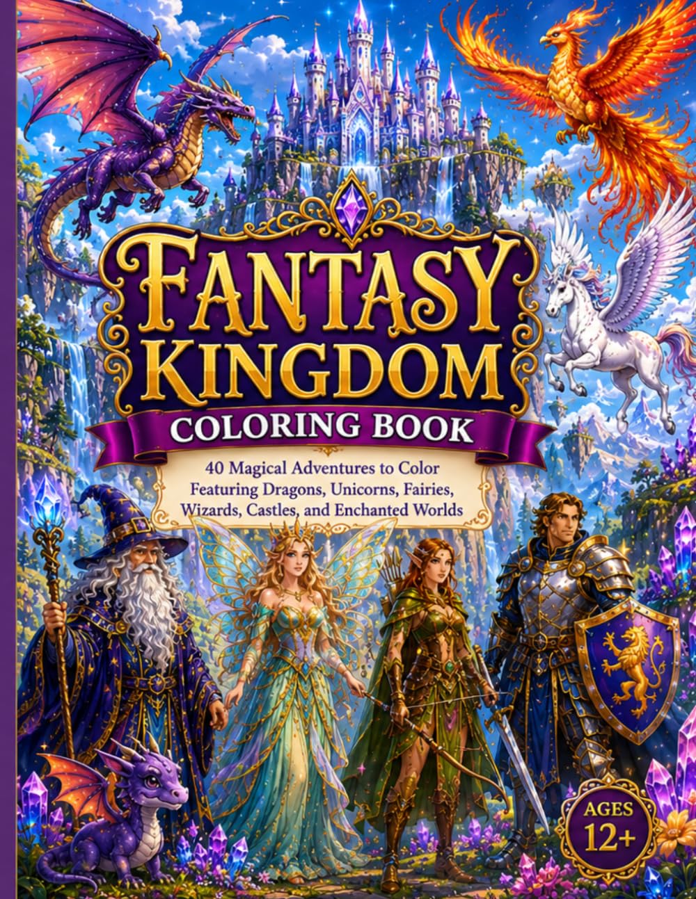 Fantasy Kingdom Coloring Book: 40 Magical Adventures to Color Featuring Dragons, Unicorns, Fairies, Wizards, Castles, and Enchanted Worlds