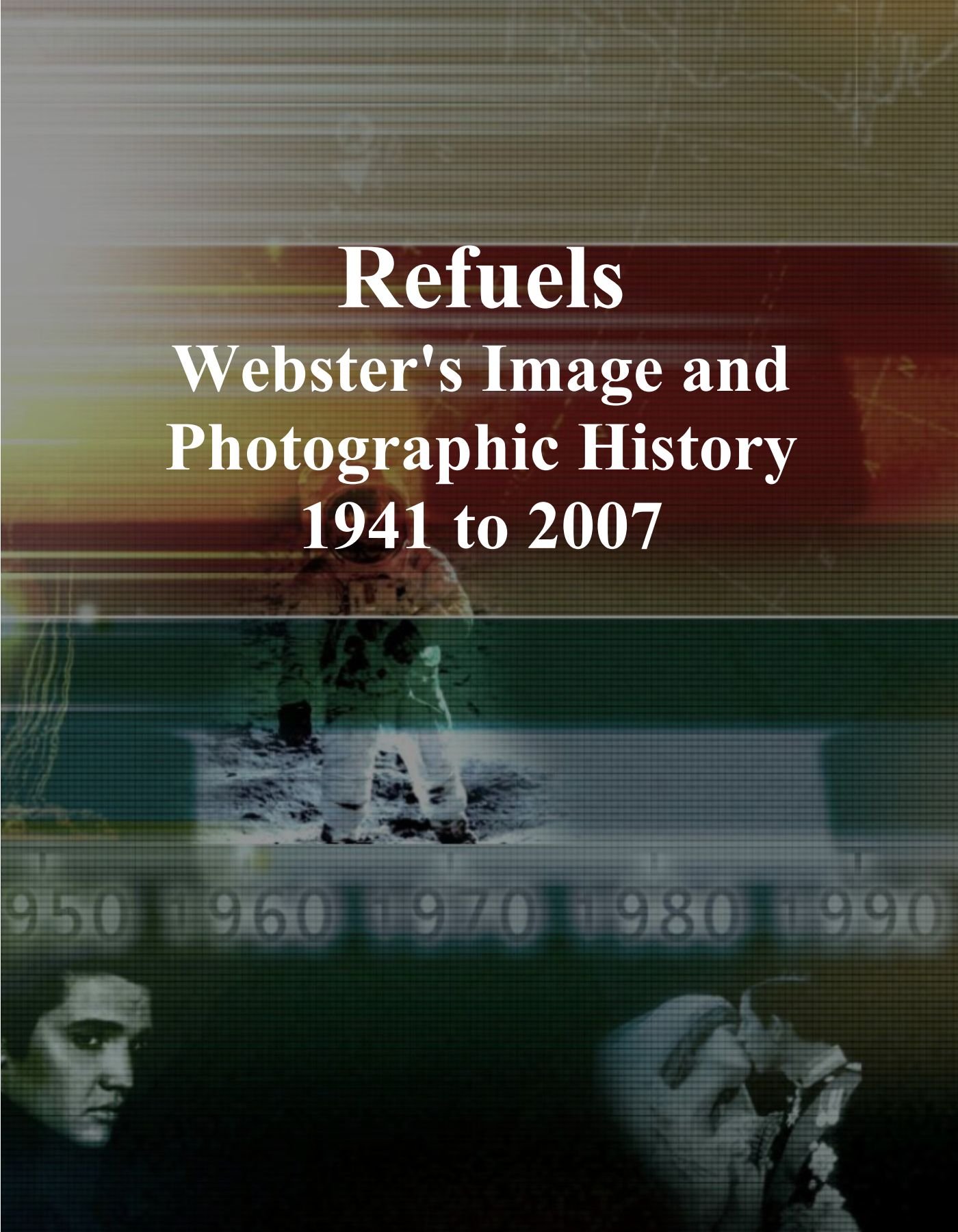 Refuels: Webster's Image revit l'histoire en photos de 1941 à 2007 dans votre salon
