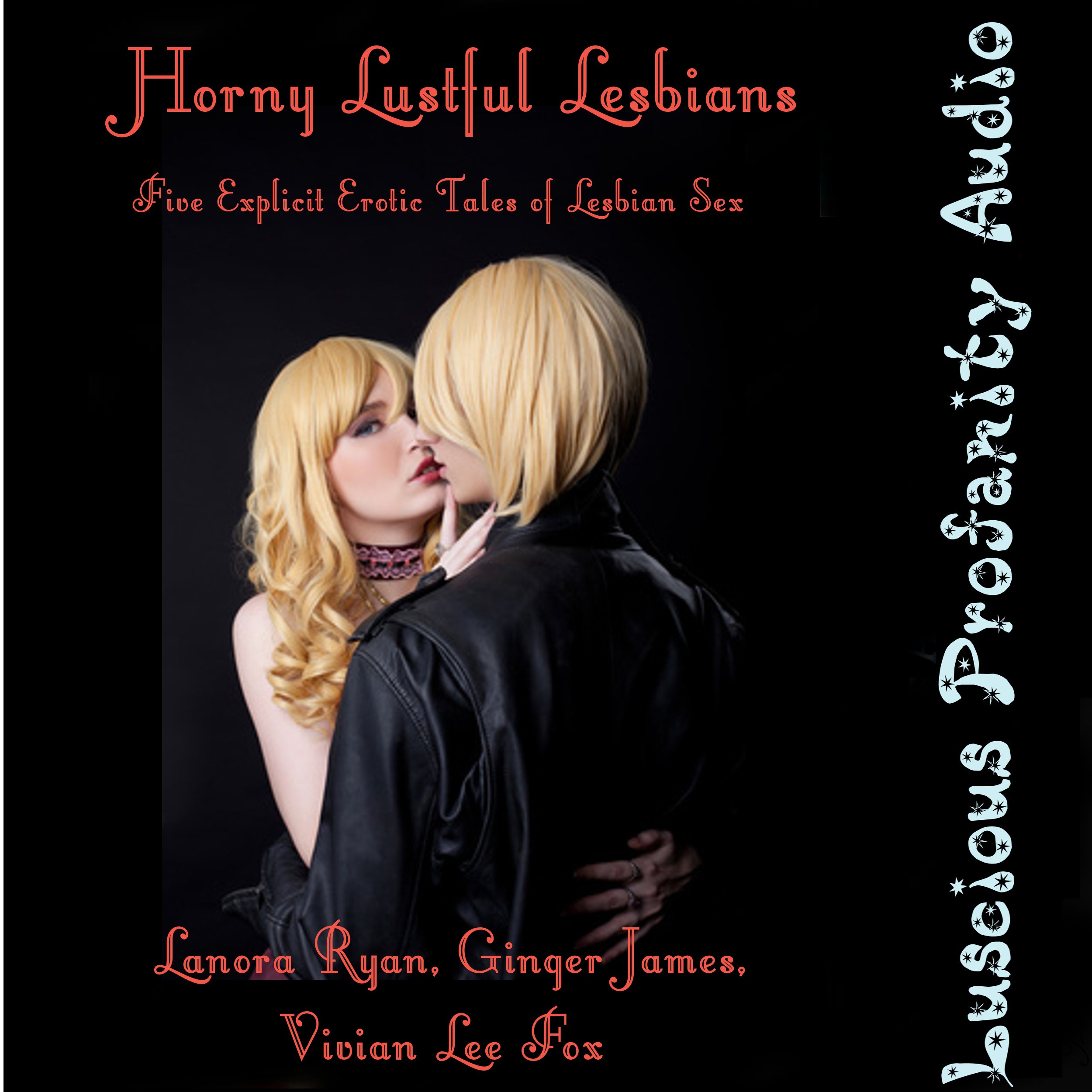 Horny Lustful Lesbians: Five Explicit Erotic Tales of Lesbian Sex
