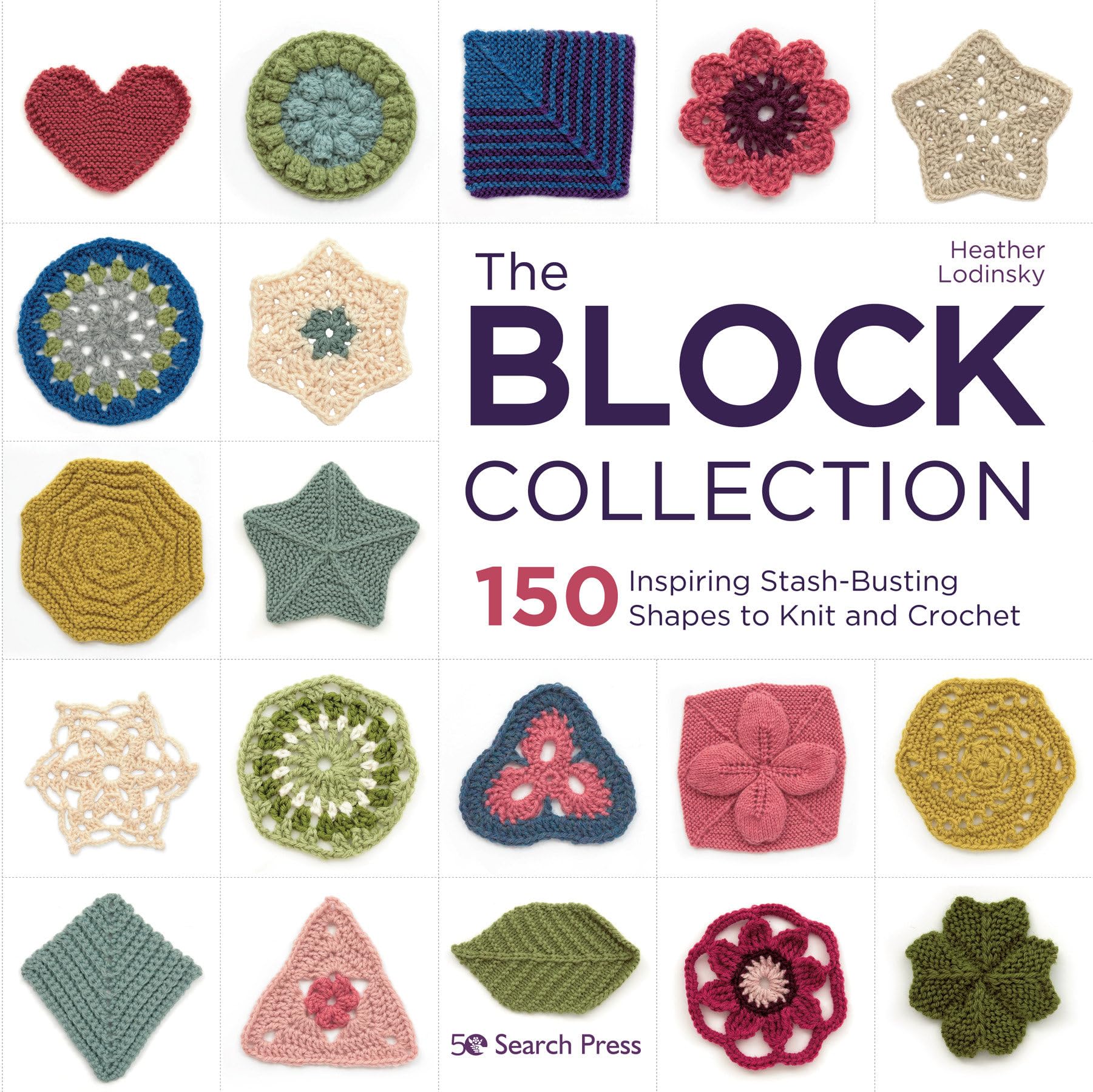 The Block Collection : 150 Inspiring Stash-Busting Shapes to Knit and Crochet