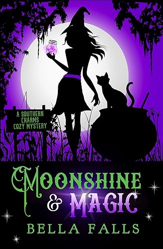 Moonshine & Magic (A Southern Charms Cozy Mystery Book 1)