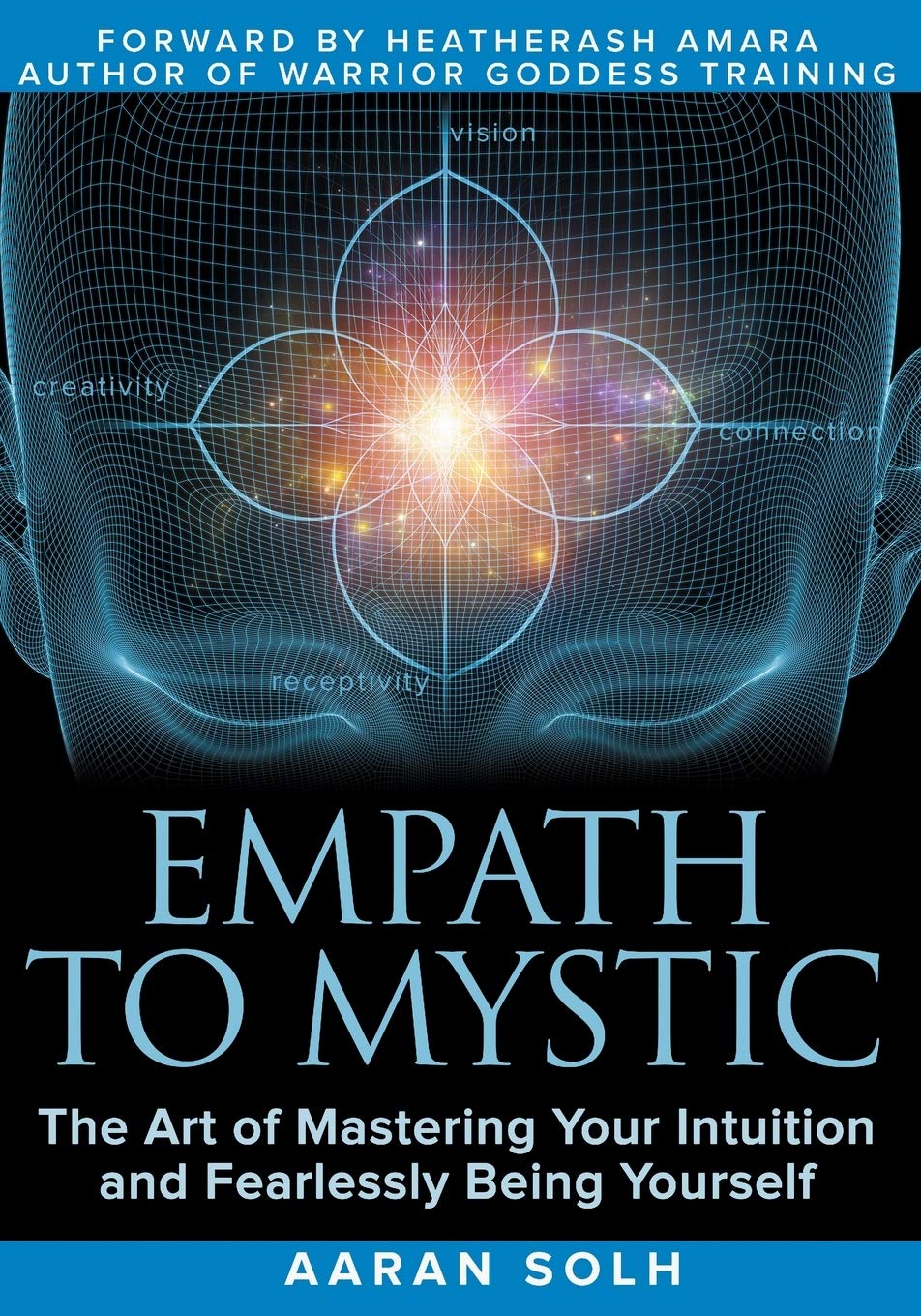 Empath to Mystic: The Art of Mastering Your Intuition and Fearlessly Being Yourself Paperback – 1 January 2018