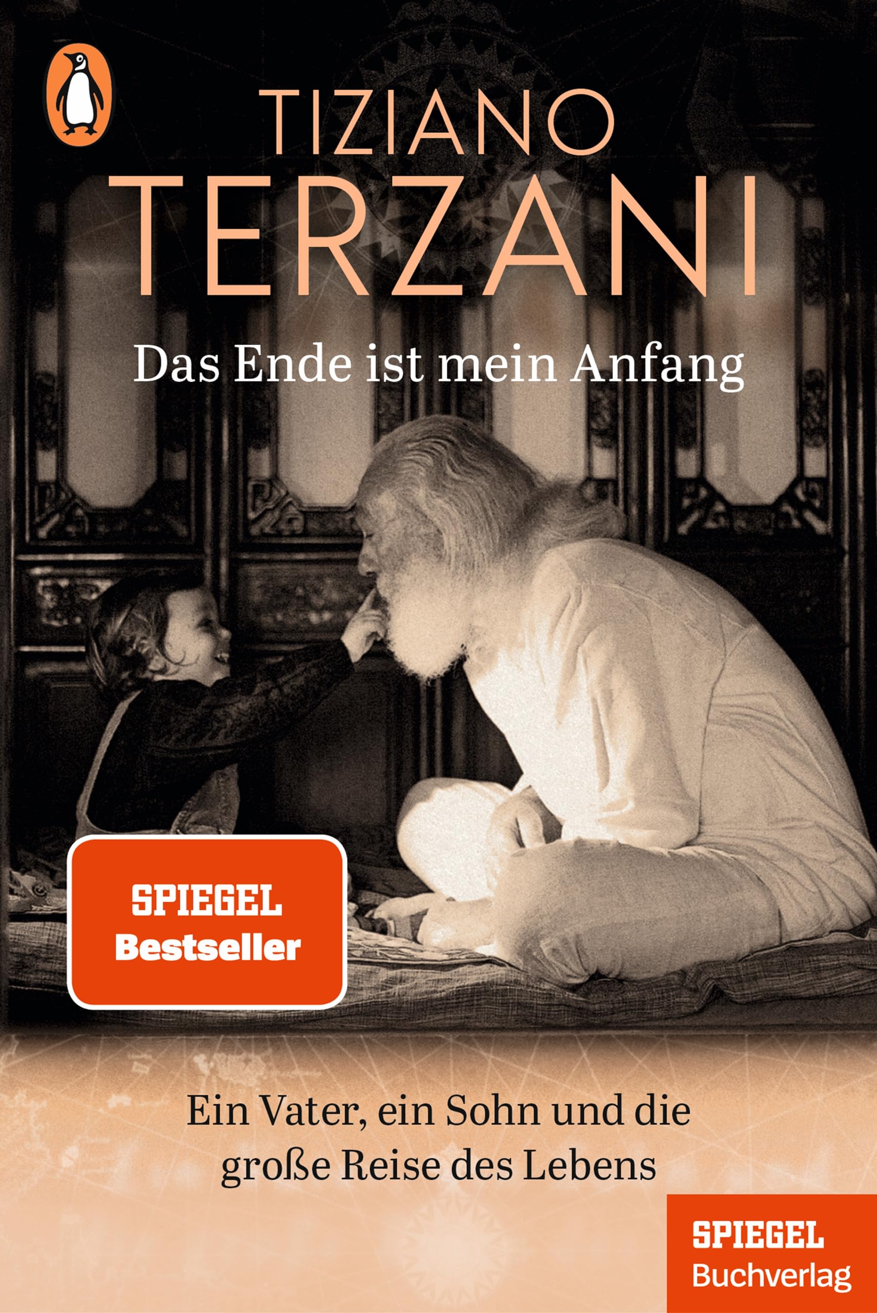 Das Ende ist mein Anfang: Ein Vater, ein Sohn und die große Reise des Lebens - Ein SPIEGEL-Buch - Erweiterte Neuausgabe: Mit neuem Nachwort des Sohnes Folco Terzani