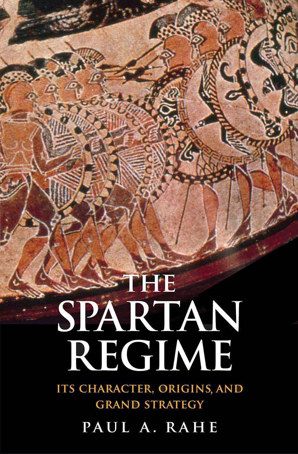 The Spartan Regime: Its Character, Origins, and Grand Strategy (Yale Library of Military History)