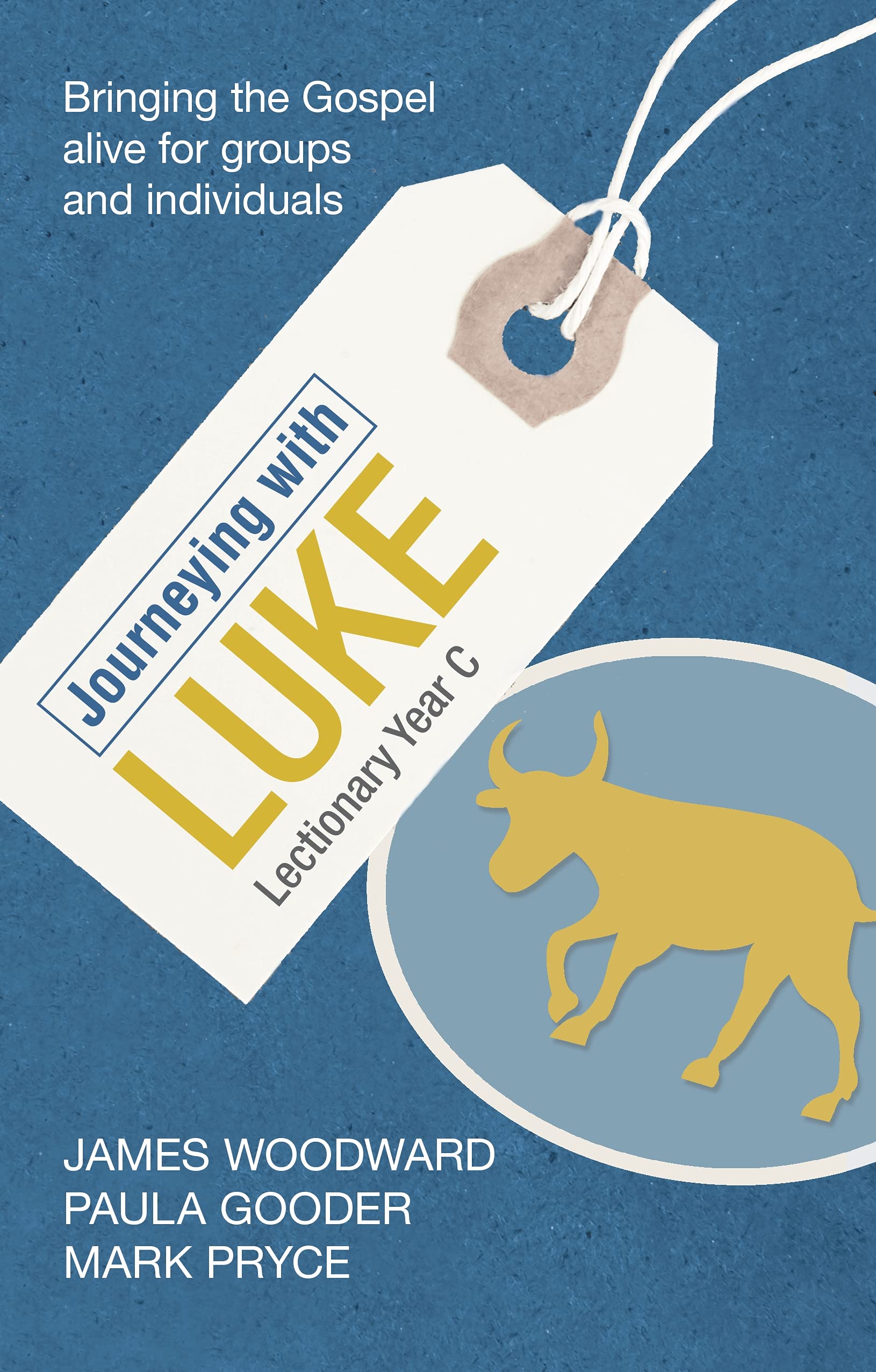 Journeying with Luke: Lectionary Year C By James Woodward,Paula Gooder,Mark Pry