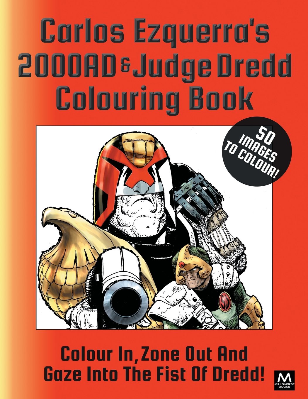 Carlos Ezquerra's 2000AD & Judge Dredd Colouring Book: Colour In, Zone Out And Gaze Into The Fist of Dredd!