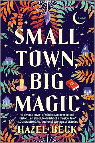 Small Town, Big Magic: A Witchy Romantic Comedy