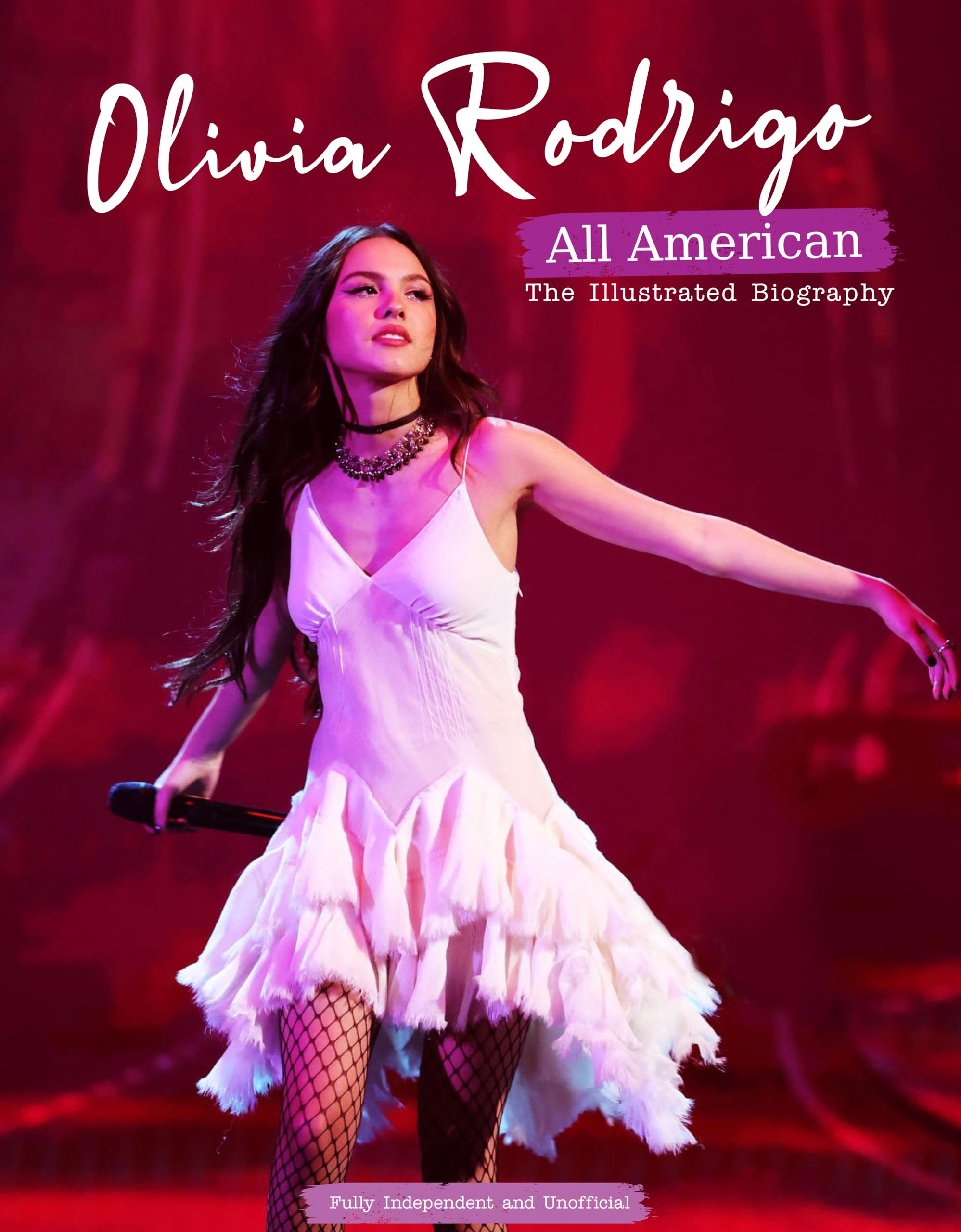 Olivia Rodrigo -All American -The Illustrated Biography