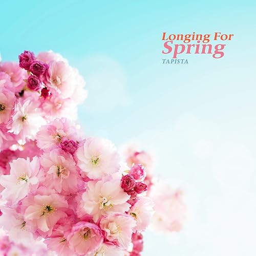 Longing For Spring By Tapista On Amazon Music Amazon Com