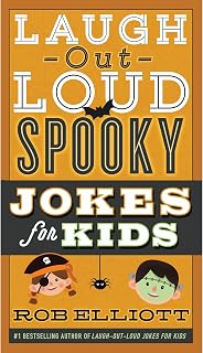 Laugh-Out-Loud Spooky Jokes for Kids: Scary Puns And Jokes for Kids―Perfect For Halloween (Laugh-Out-Loud Jokes for Kids)