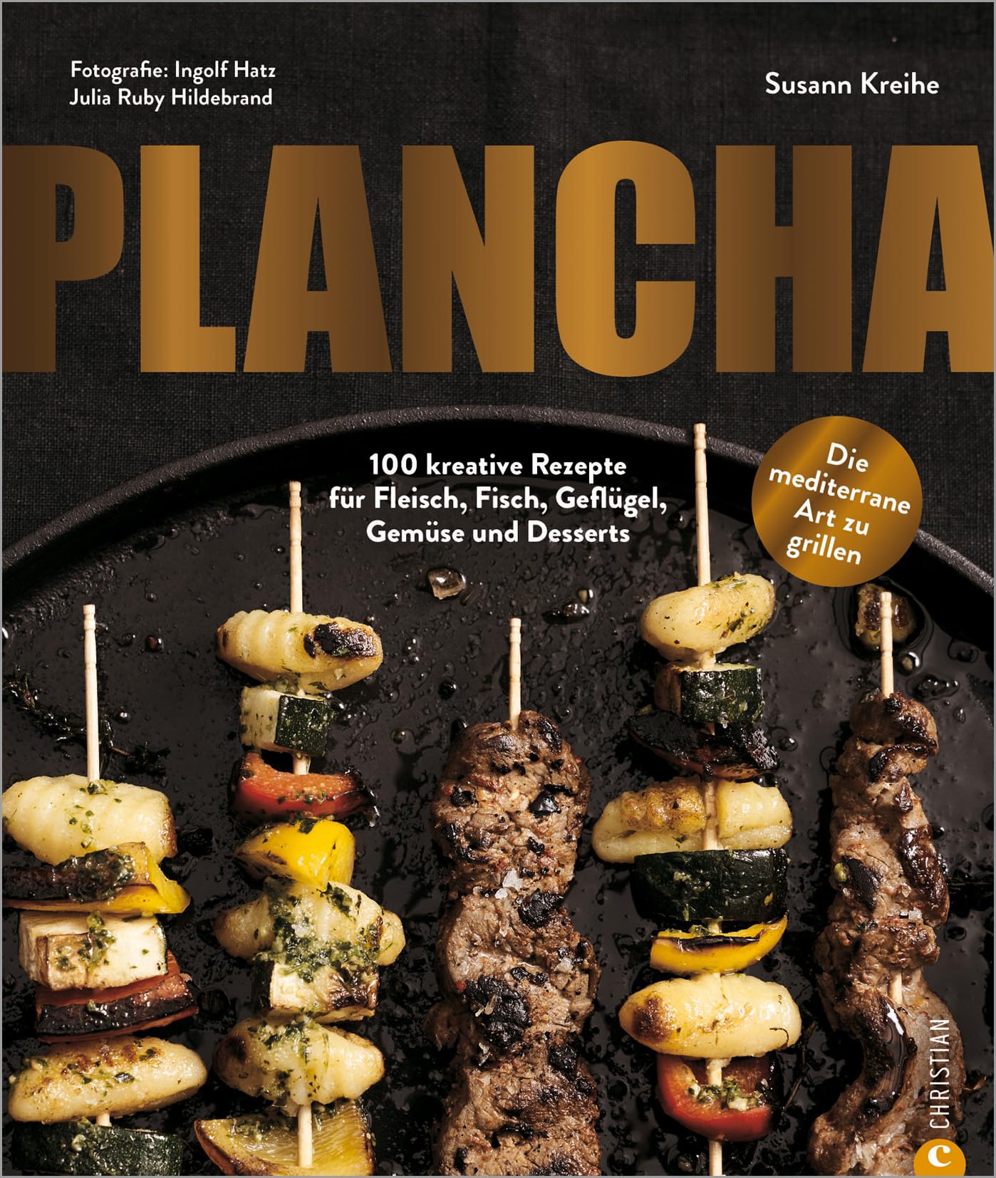 Kochbuch/Grillbuch – Plancha: 100 Grill-Rezepte für Fleisch, Fisch, Geflügel, Gemüse und Desserts vom Plancha Grill. Mit Themen-Special »Plancha meets Teppanyaki«