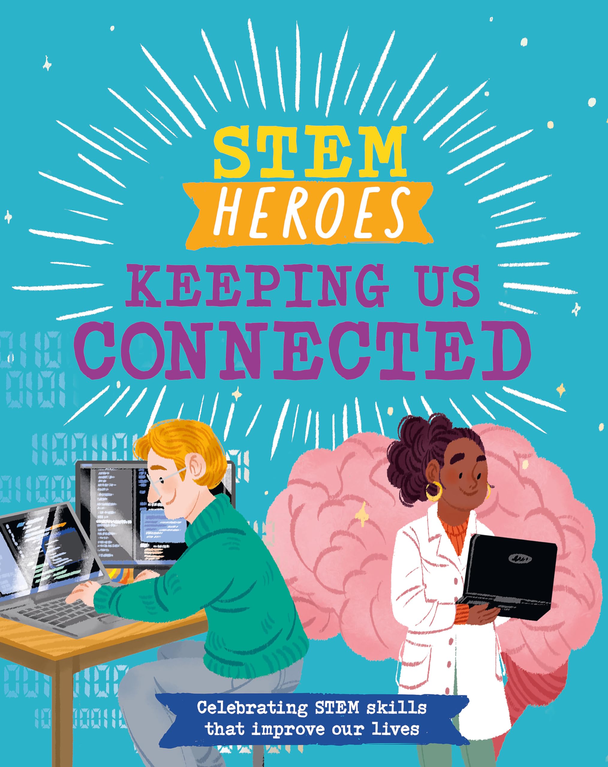 STEM Heroes Keeping Us Connected by Tom Jackson PAPERBACK 9781526324788