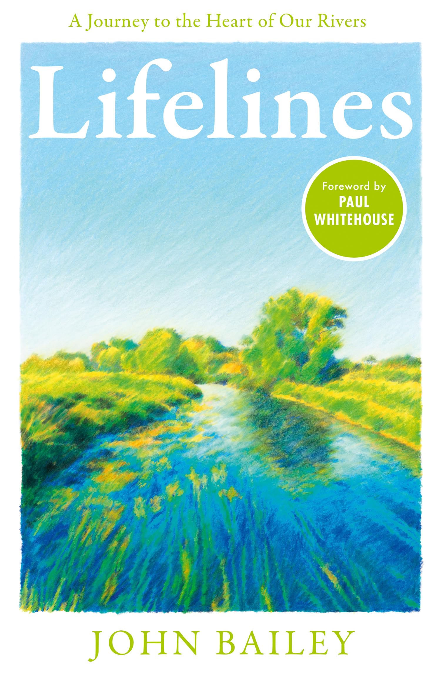 Lifelines: A Journey to the Heart of Our Rivers