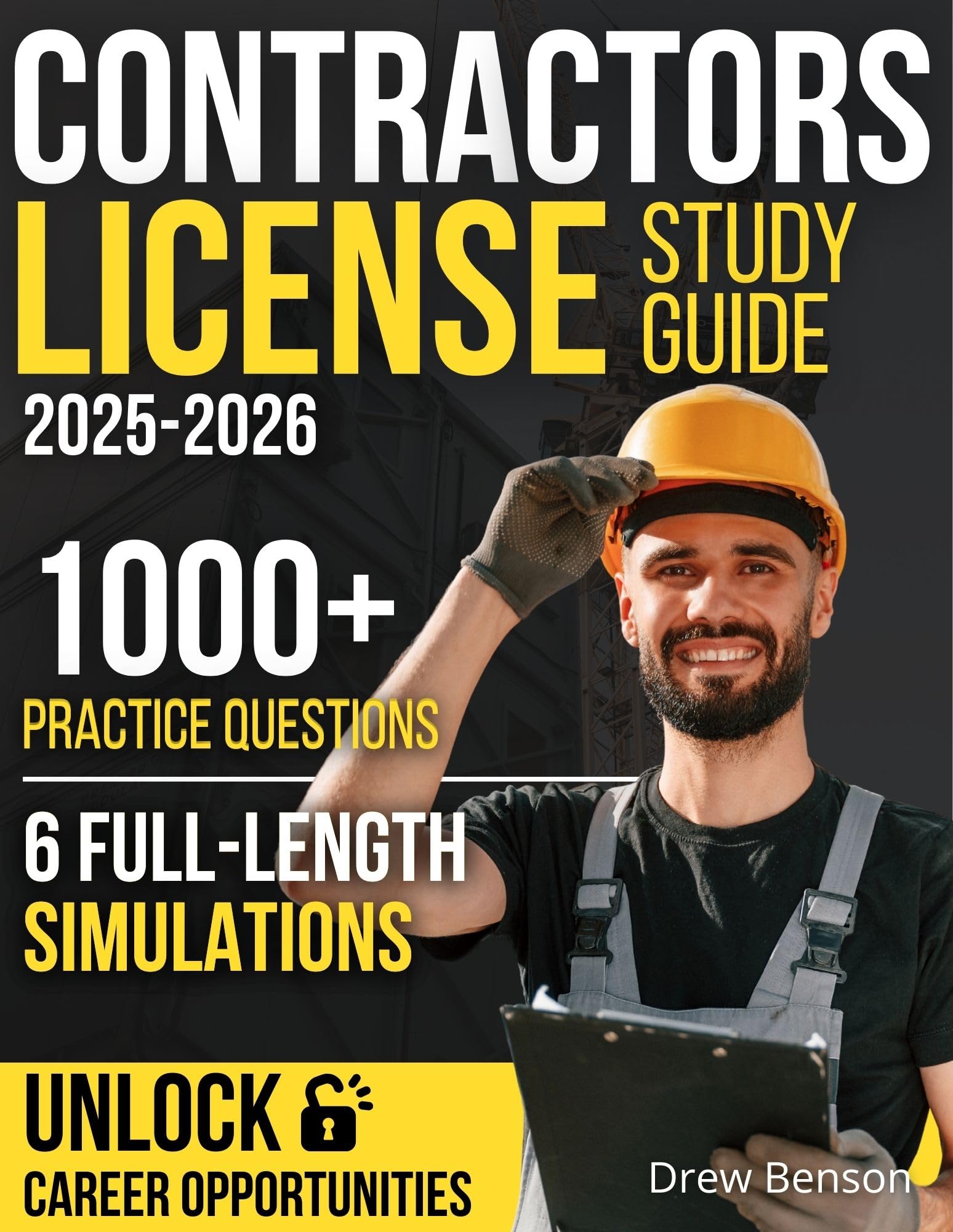 Contractors License Study Guide: 1000+ Practice Questions & 6 Full-Length Simulation with Clear Explanations to Reduce Exam Stress, Simplify Codes Improve Judgment and Unlock Career Opportunities