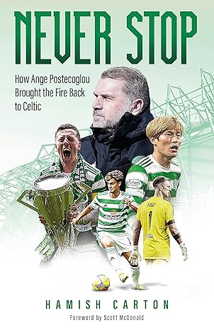 Never Stop: How Ange Postecoglou Brought the Fire Back to Celtic-Wow! eBook
