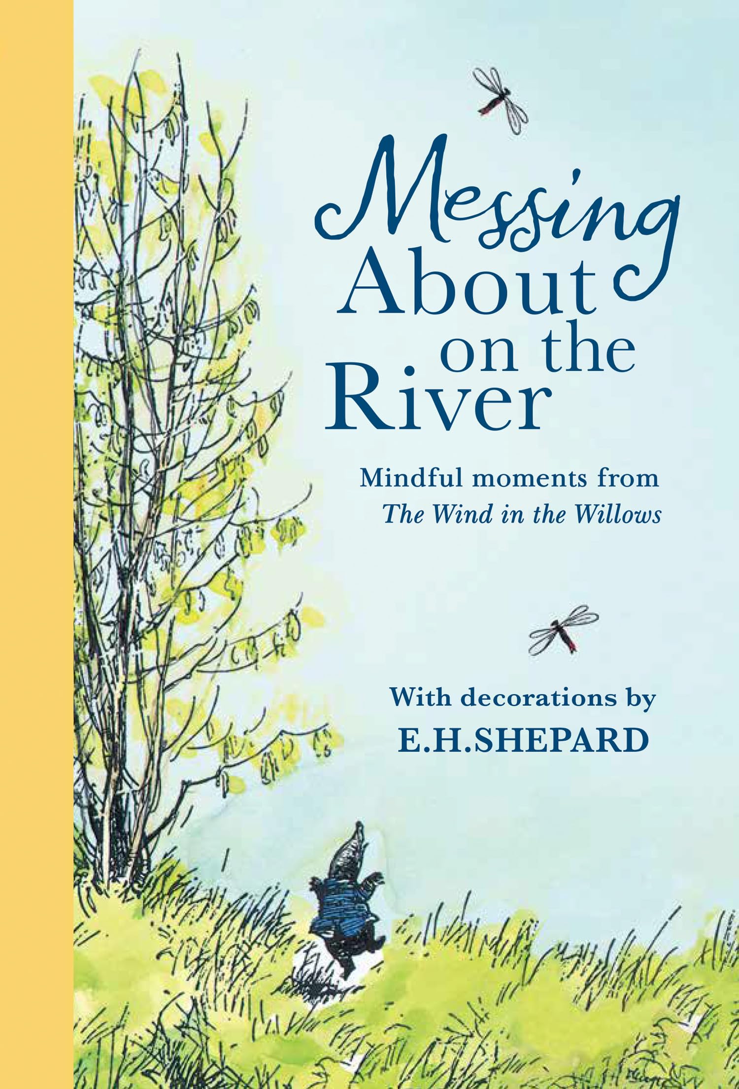 Messing About on the River: Mindful Moments from Wind in the Willows: The perfect colour illustrated gift book of mindfulness from the classic world of The Wind in the Willows, new for 2026