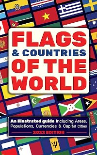 Flags & Countries of the World: Learn Flags From Around The World, Illustrated Guide With Population, Area, Currency & Capital City For Each Country