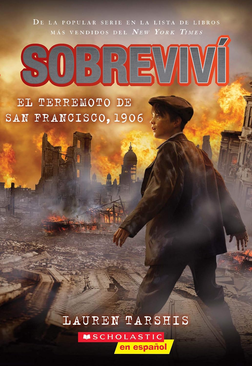 Sobreviví el Terremoto de San Francisco 1906: Libro Infantil en Español de la Serie I Survived por Lauren Tarshis