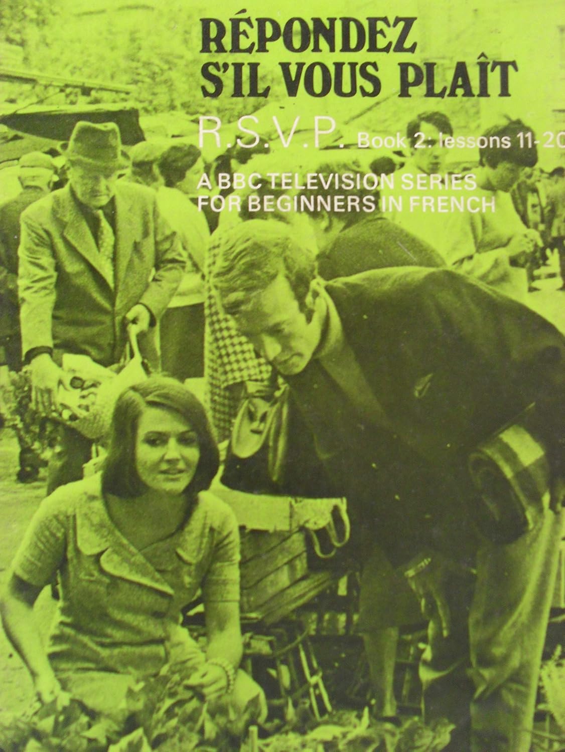 Repondez S'Il Vous Plait-a Bbc Television Series for Beginners in French-Rsvp (R.S.V.P. ) Book 2: Lessons 11-20