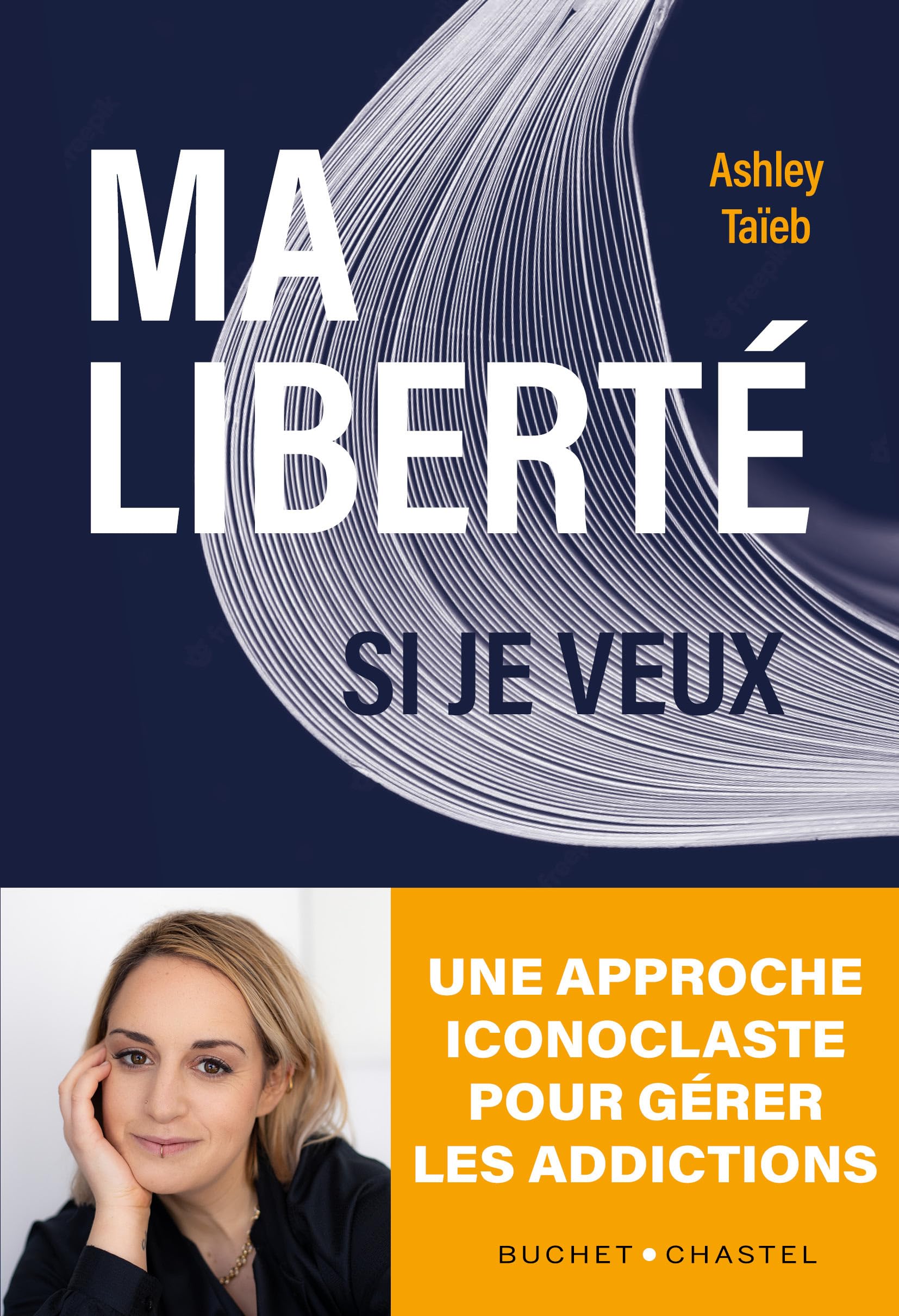 Ma liberté si je veux: Une approche iconoclaste de la gestion de l'addiction