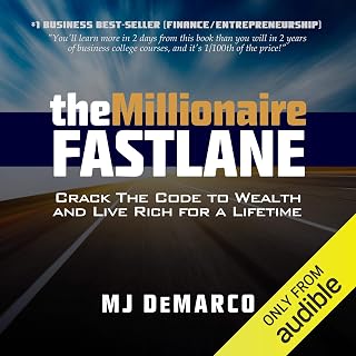 The Millionaire Fastlane by MJ DeMarco: Crack Wealth Code, Escape Slowlane & Live Rich Forever
