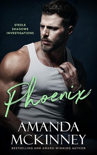 Phoenix: Steele Shadows Rising (Steele Shadows Security Book 4)