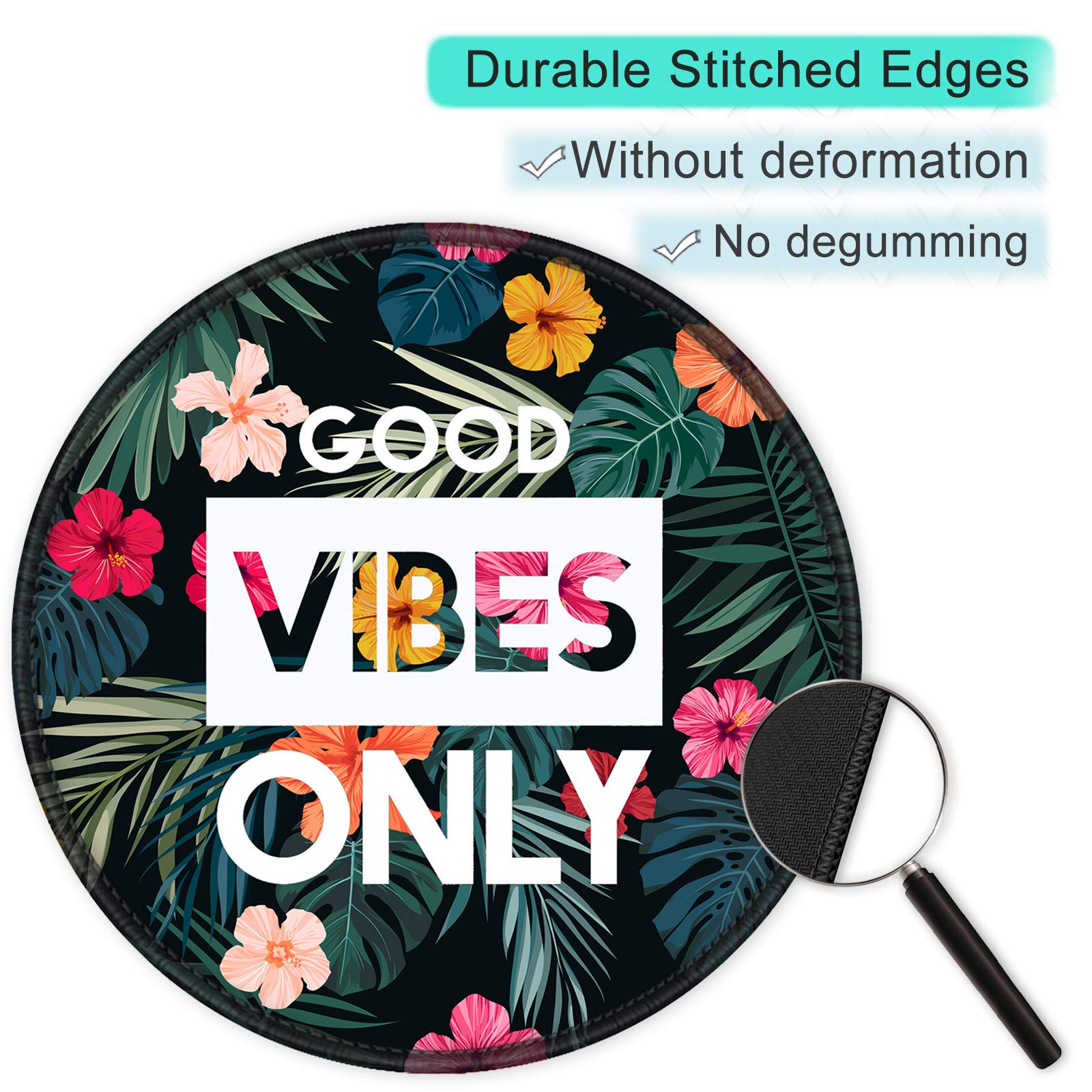 ITNRSIIET Tapis de Souris Rond, Mouse Pad pour Ordinateur PC Bureau Portable, Étanche Surface Lisse, Base Antidérapante en Caoutchouc, avec Bord Cousu, Fleur Good Vibes Seulement - 4