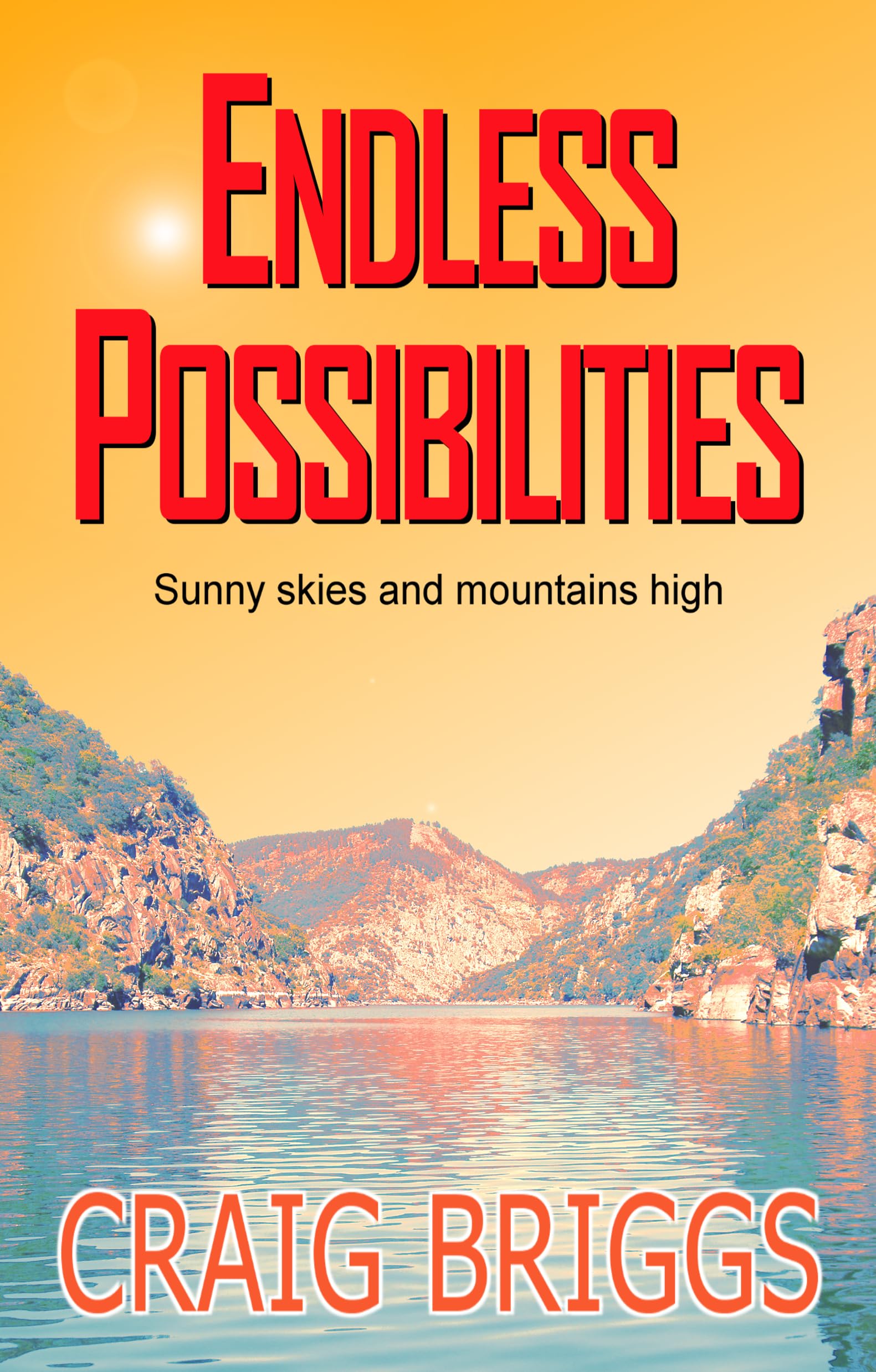 Endless Possibilities: Sunny skies and mountains high (The Journey Book 3)