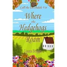Where the Hedgehogs Roam Call the Devondale Vet Book 5