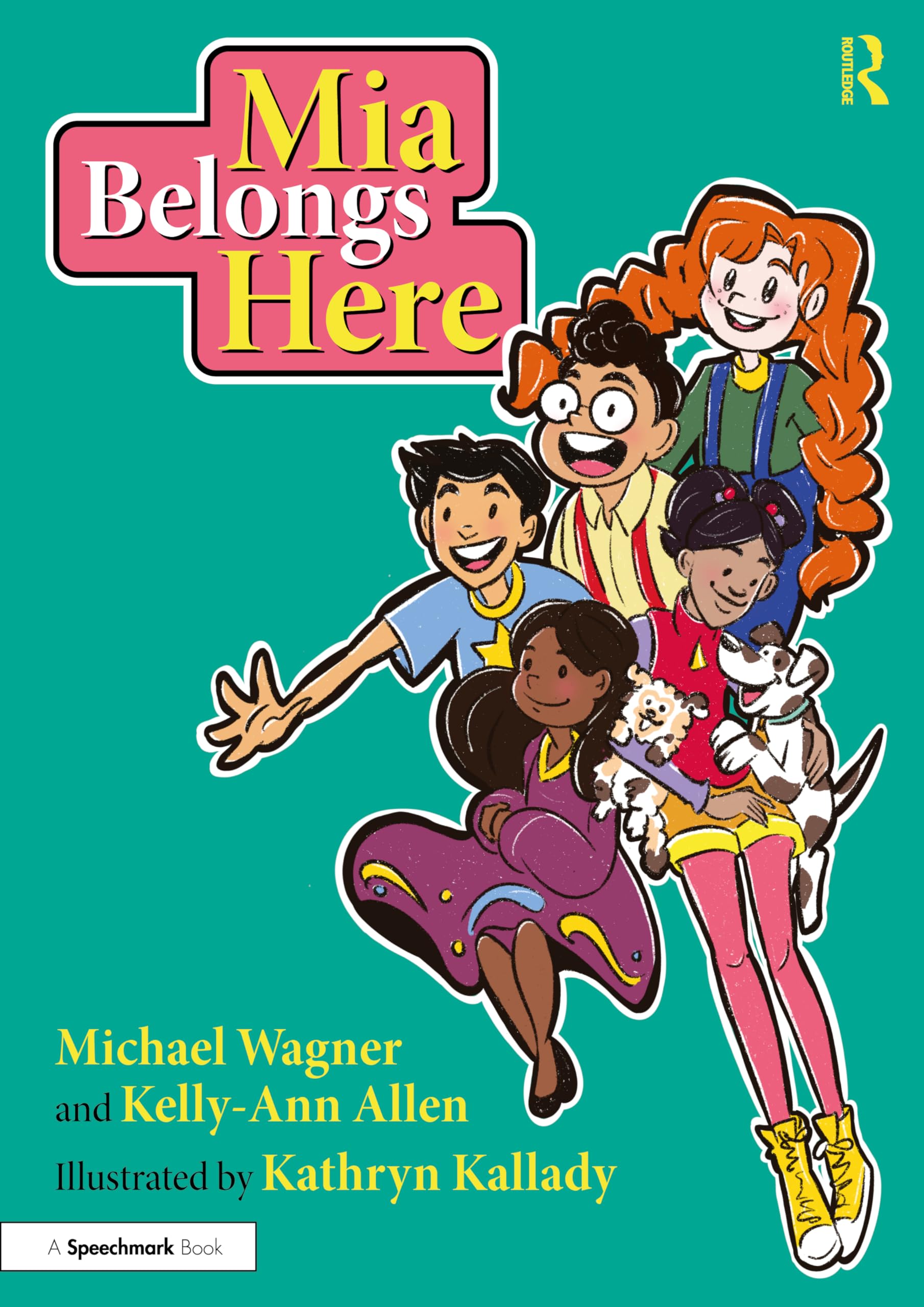 Mia Belongs Here: A Story About Family, Home and a Sense of Belonging (Building Belonging and Wellbeing)