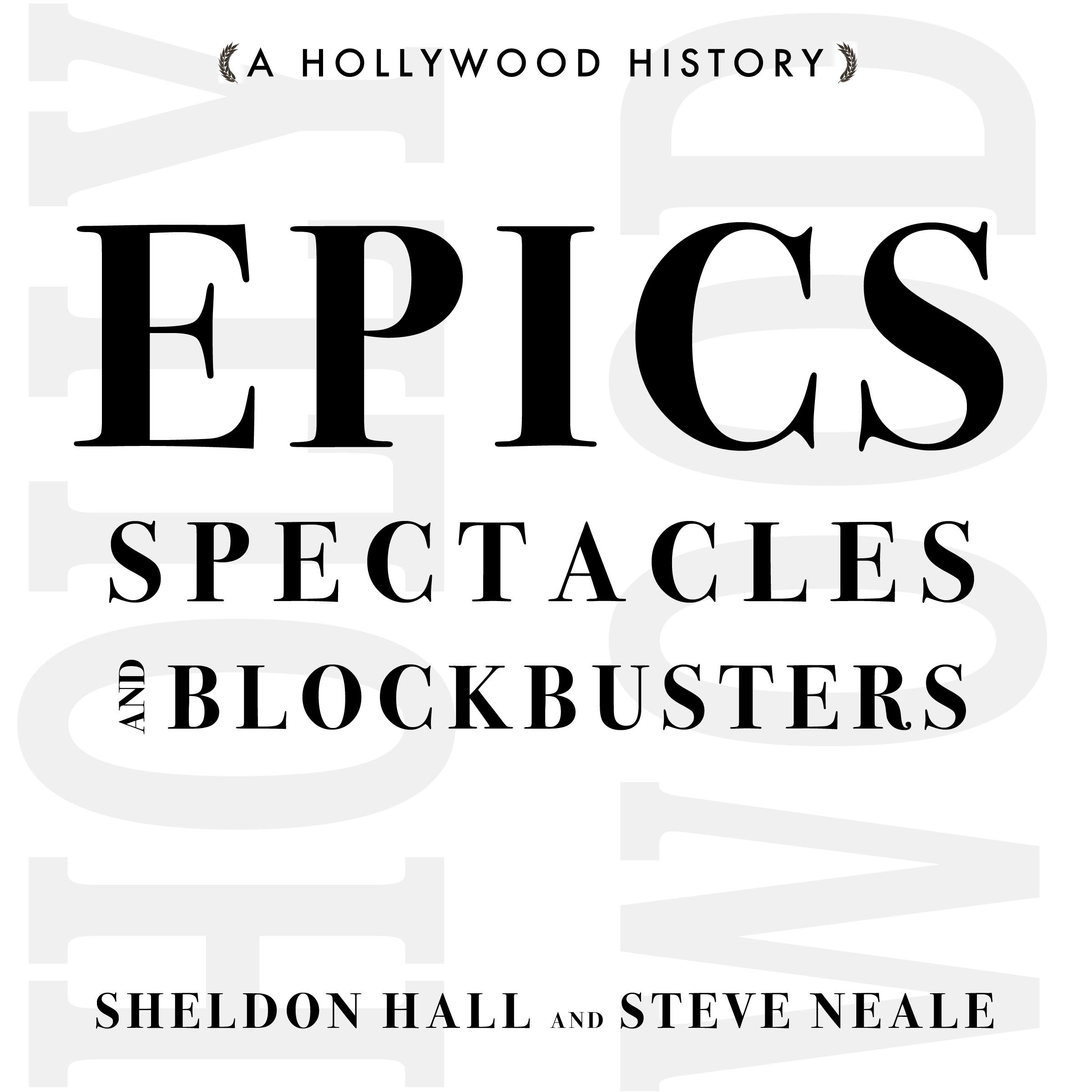 Epics, Spectacles, and Blockbusters: A Hollywood History