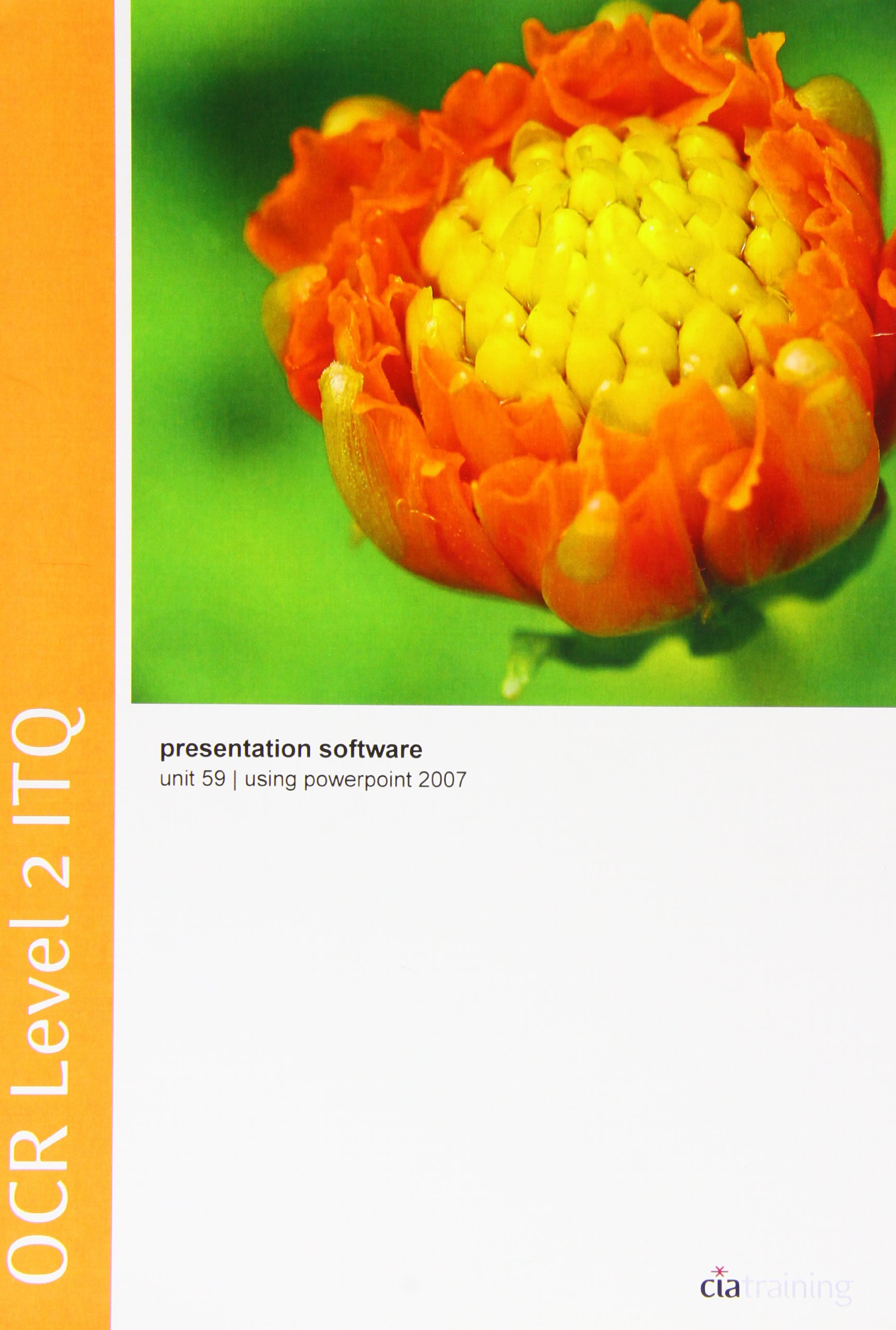 OCR Level 2 ITQ - Unit 59 - Presentation Software Using Microsoft PowerPoint 2007