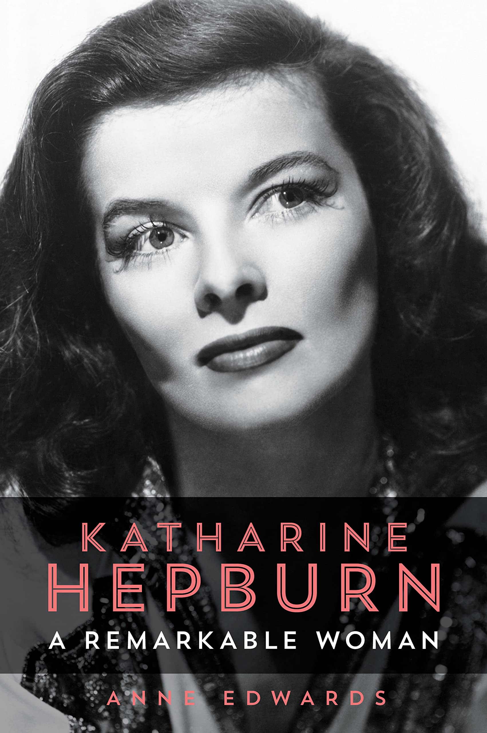 Katharine Hepburn A Remarkable Woman by Anne Edwards (Paperback Book)