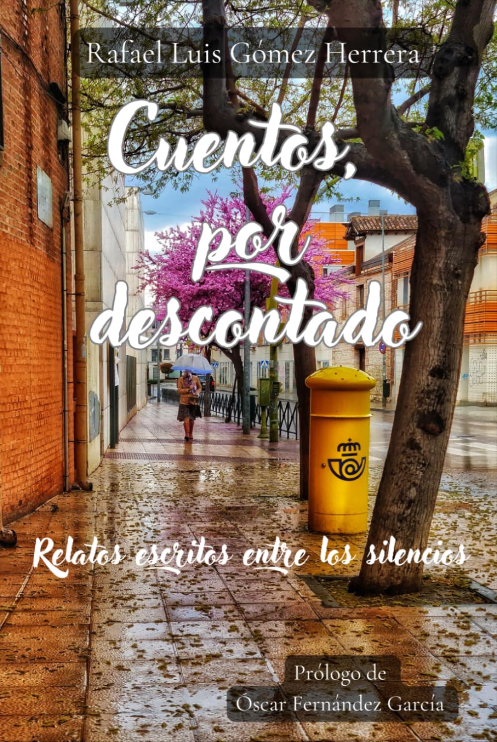 CUENTOS, POR DESCONTADO: Relatos escritos entre los silencios