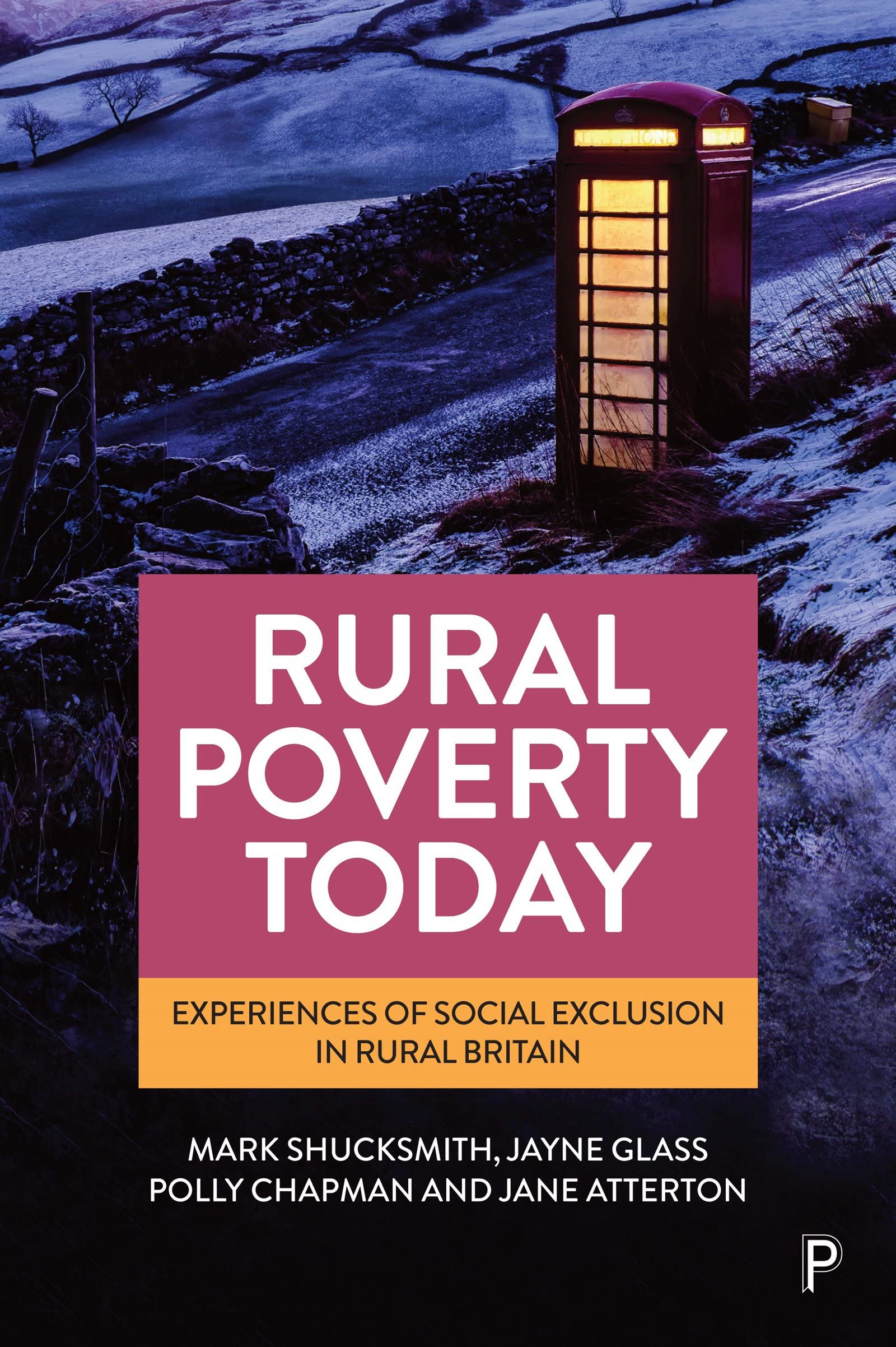 Rural Poverty Today : Experiences of Social Exclusion in Rural Britain