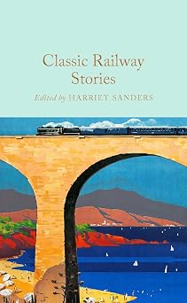 Classic Railway Stories Macmillan Collector's Library