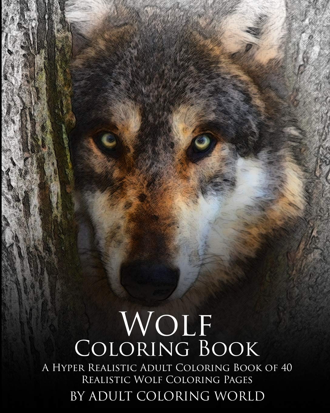 Wolf Coloring Book: A Hyper Realistic Adult Coloring Book of 40 Realistic Wolf Coloring Pages (Advanced Adult Coloring Books)
