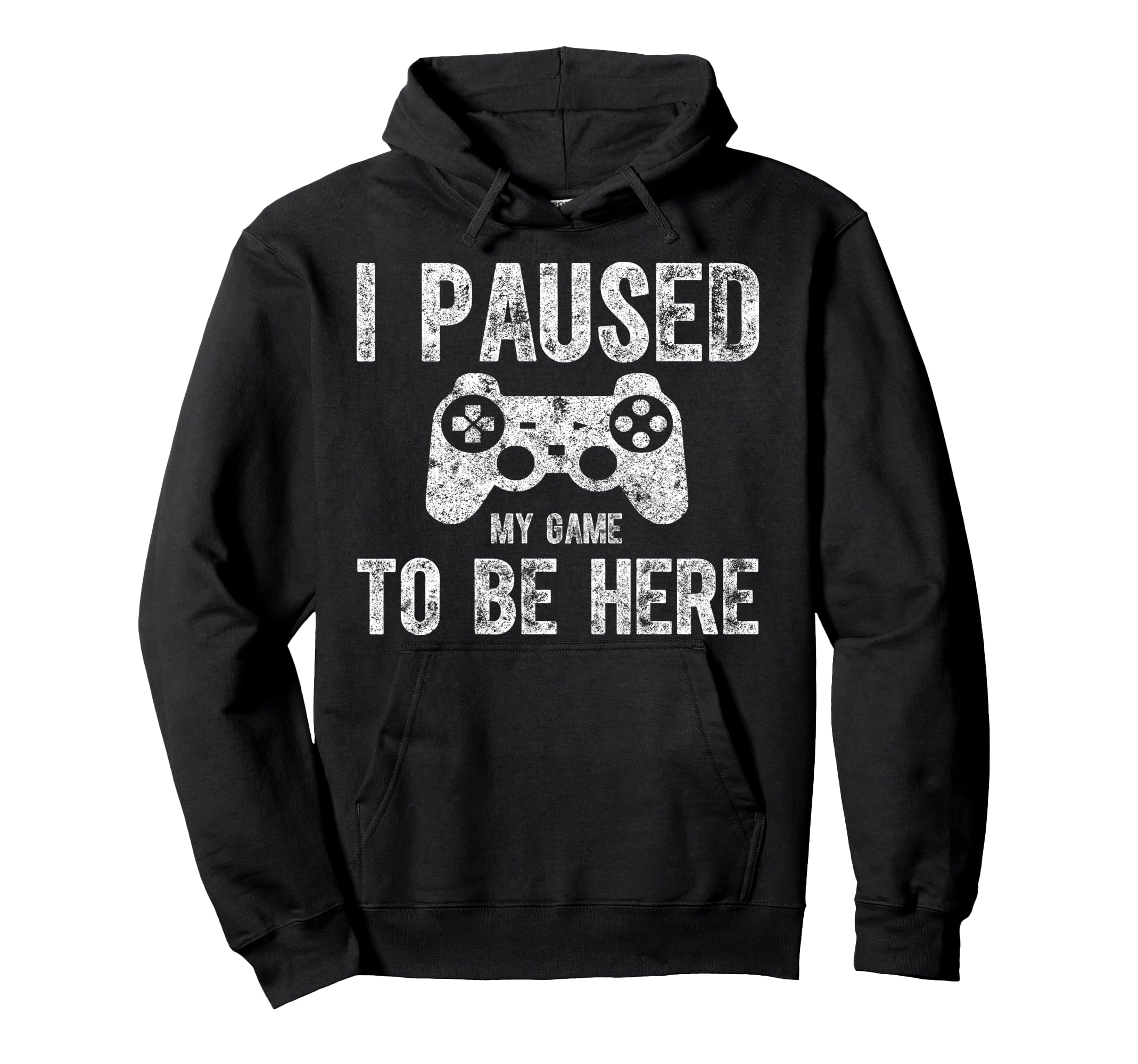 Cute Video Gamer Shirt Funny I Paused My Game To Be Here Pullover Hoodie