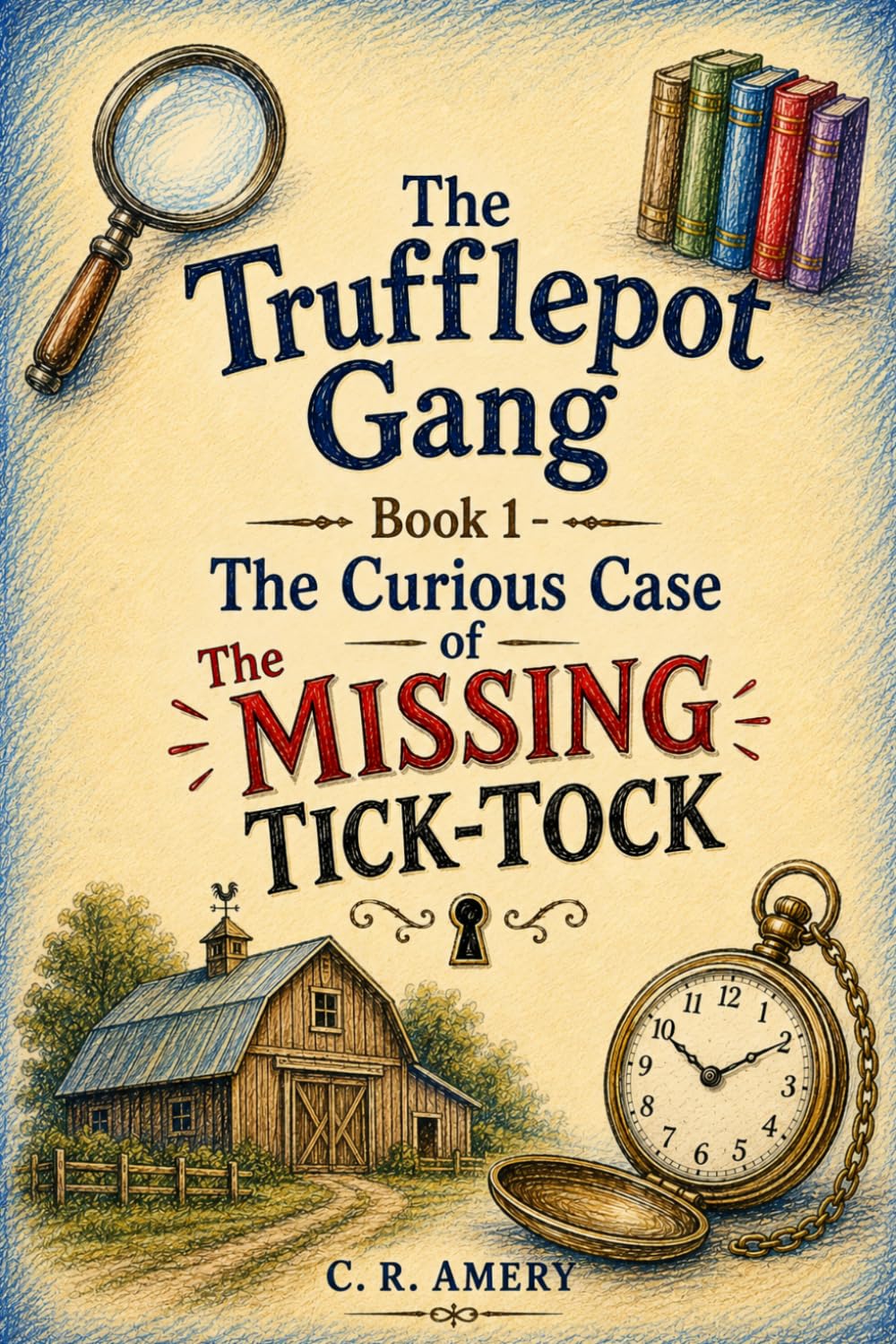 The Trufflepot Gang - The Curious Case of The Missing Tick-Tock - Book 1