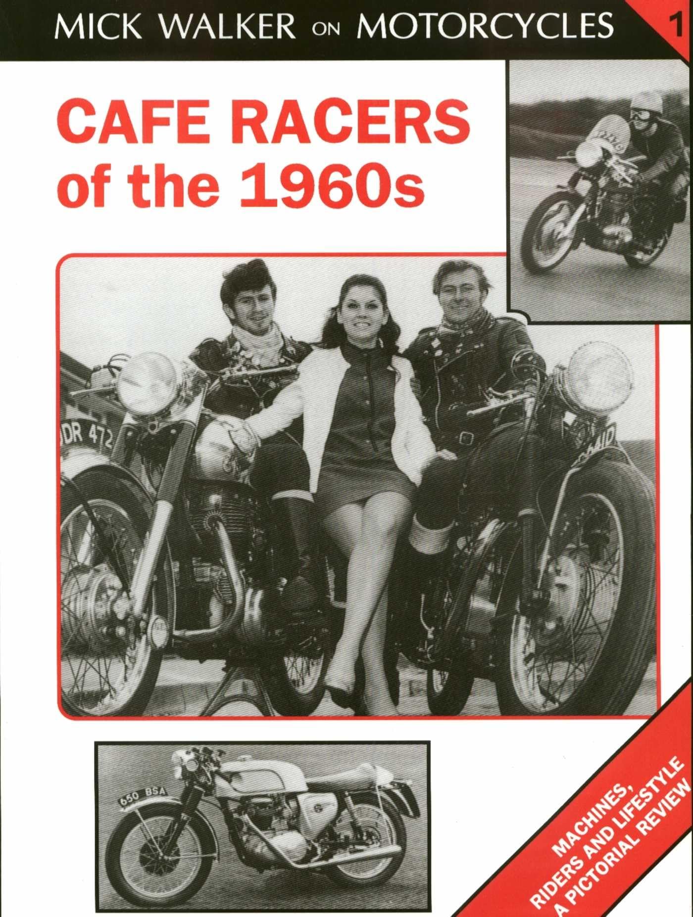 Cafe Racers of the 1960s (Mick Walker on Motorcycles) By Mick Walker