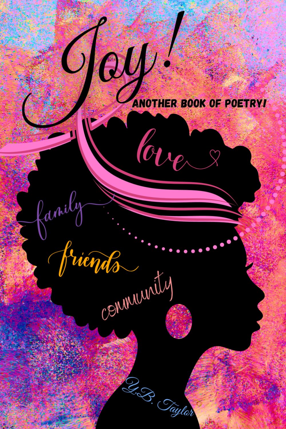 JOY! Another Book of Poetry