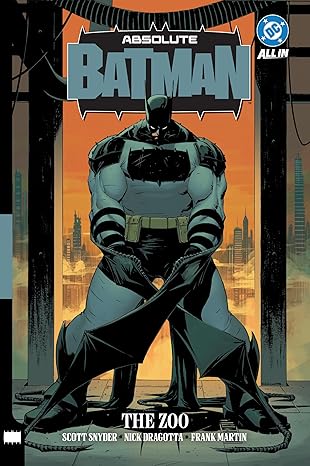 Absolute Batman Vol. 1: The Zoo (Absolute Universe)