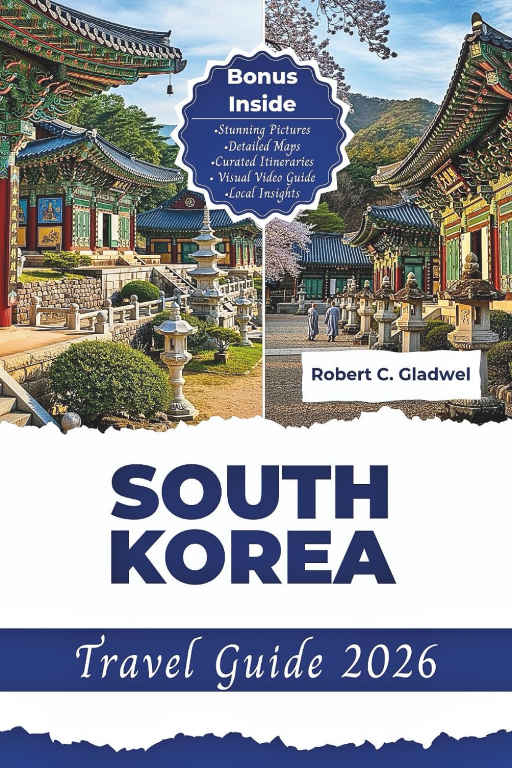 SOUTH KOREA TRAVEL GUIDE 2026: Your Essential Pocket Handbook To Iconic Landmarks, Top Attractions, With Insider Tips For A Seamless Adventure.