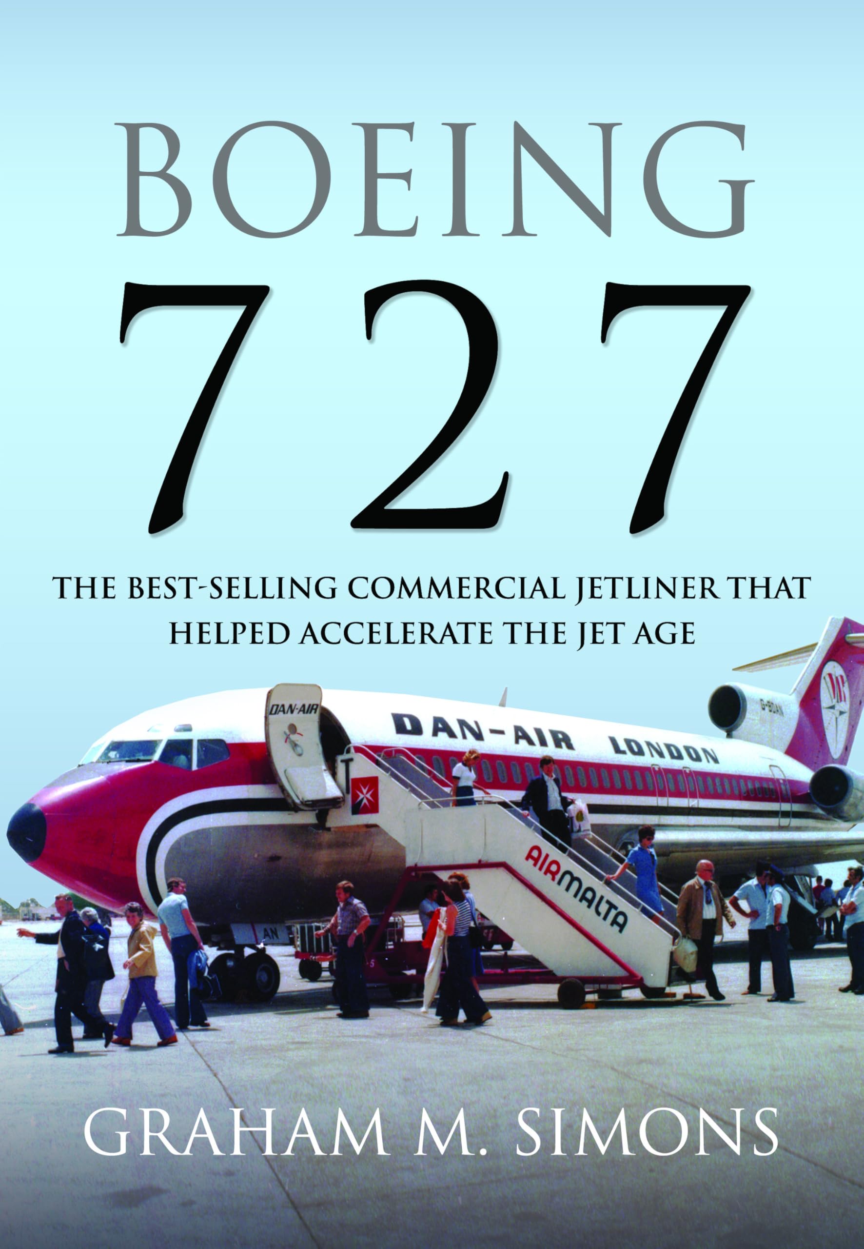 Boeing 727: The Best-selling Commercial Jetliner that Helped Accelerate the Jet Age