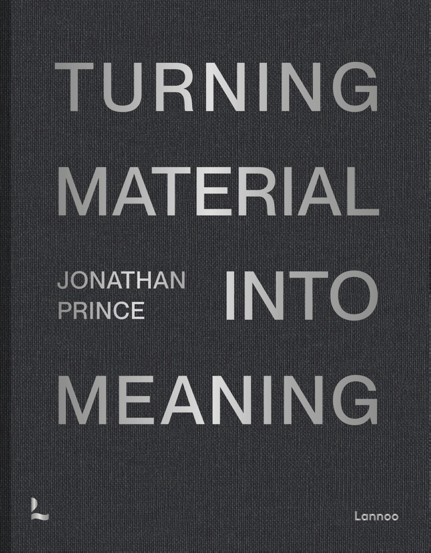 Jonathan Prince Turning Material into Meaning Livre d'Art en Édition Reliée