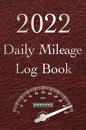 2022 Daily Mileage Log Book: Dated | January 2022-December 2022 | Two days page with countdown date, moon phase, month tab | Auto mileage tracker | ... | Cover with red brown- leather-textured