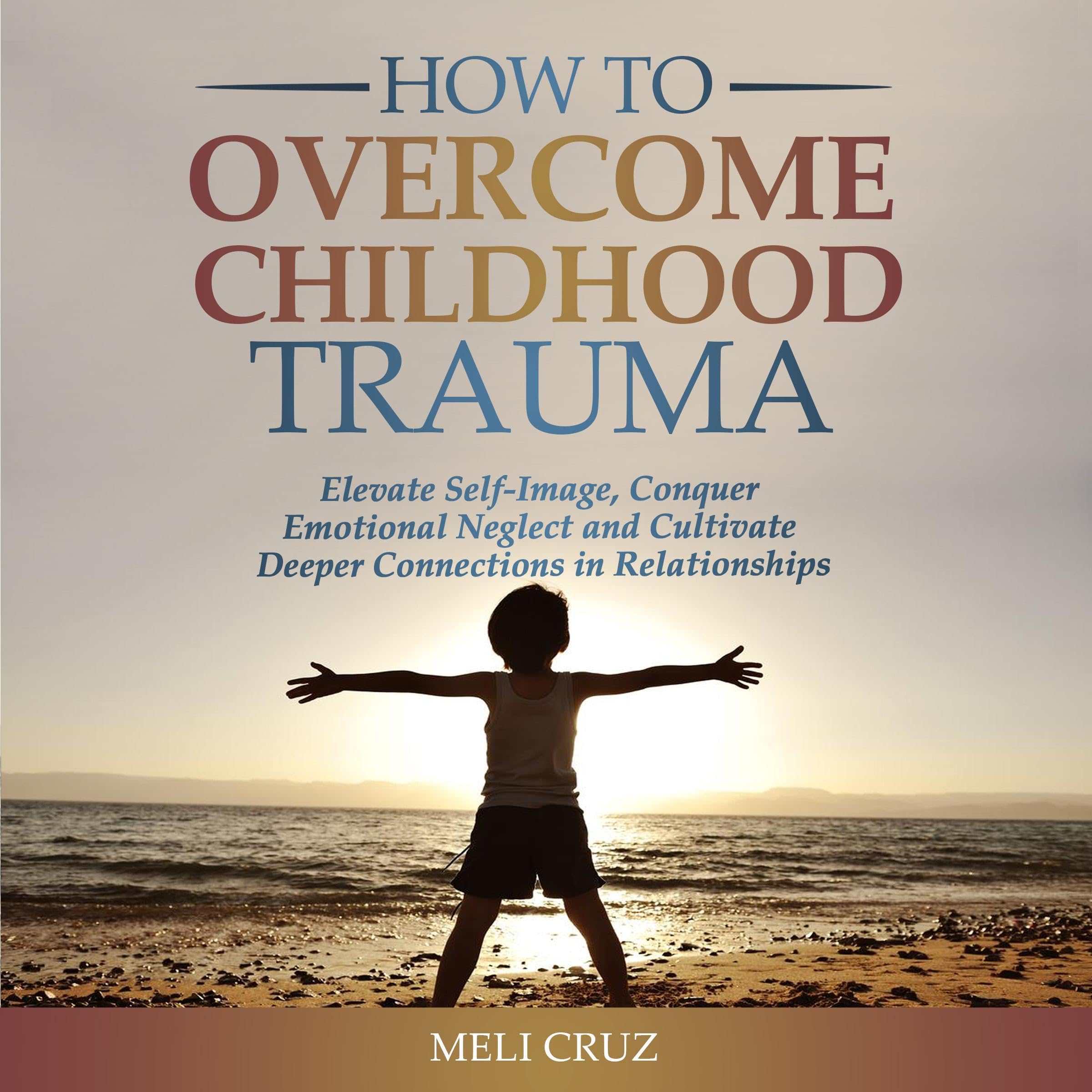 Cover art for How to Overcome Childhood Trauma