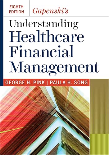 Gapenski's Understanding Healthcare Financial Management