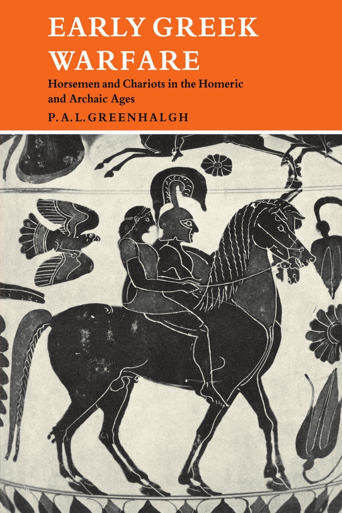 Early Greek Warfare: Horsemen and Chariots in the Homeric and Archaic Ages