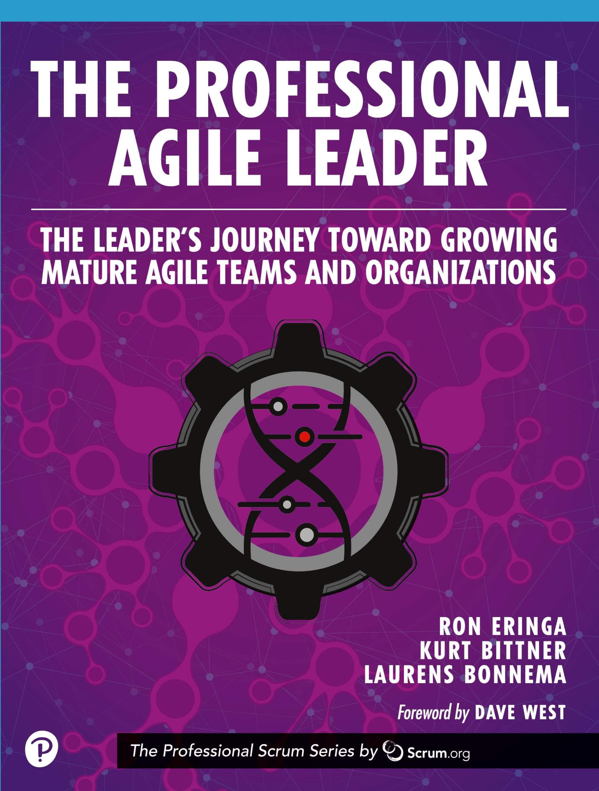 Professional Agile Leader, The: Growing Mature Agile Teams and Organizations: The Leader's Journey Toward Growing Mature Agile Teams and Organizations (The Professional Scrum Series)